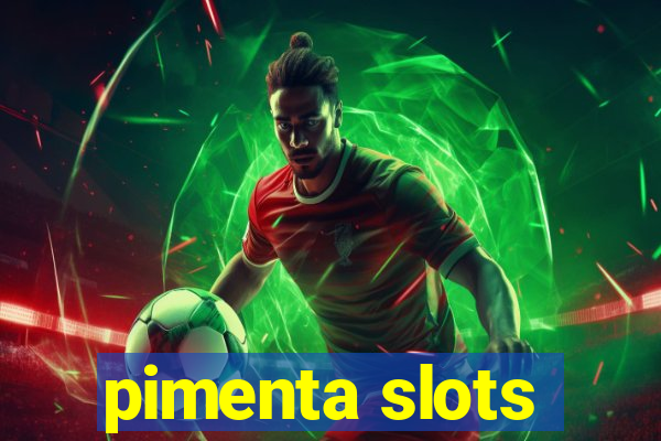 pimenta slots